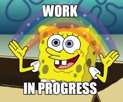 SpongeBob work in progress meme with rainbow